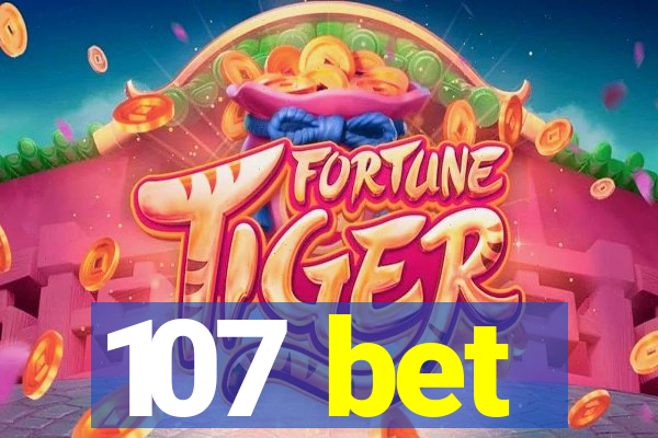 107 bet